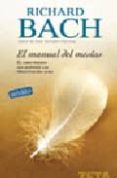 EL MANUAL DEL MESIAS: EL LIBRO PERDIDO QUE RESPONDE LAS PREGUNTAS DEL ALMA de BACH, RICHARD 