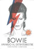 BOWIE: AMANDO AL EXTRATERRESTRE (2 REED.) de SANDFORD, CHRISTOPHER 