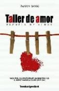 TALLER DE AMOR: GUIA PRACTICA PARA DIRIGIR TUS PENSAMIENTOS AL AM OR Y HACER LA COLADA EMOCIONAL de SAMSO, RAIMON 