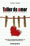 TALLER DE AMOR: GUIA PRACTICA PARA DIRIGIR TUS PENSAMIENTOS AL AM OR Y HACER LA COLADA EMOCIONAL di SAMSO, RAIMON 