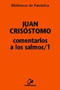 COMENTARIOS A LOS SALMOS/1 de CRISOSTOMO, JUAN 