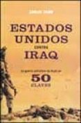 ESTADOS UNIDOS CONTRA IRAK: LA GUERRA PETROLERA DE BUSH EN CINCUE NTA CLAVES di TAIBO, CARLOS 