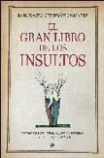 EL GRAN LIBRO DE LOS INSULTOS de CELDRAN GOMARIZ, PANCRACIO 