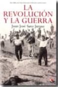 LA REVOLUCION Y LA GUERRA di SANZ JARQUE, JUAN JOSE 