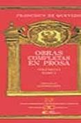 OBRAS COMPLETAS EN PROSA (VOL. I; T. II) de QUEVEDO, FRANCISCO DE 