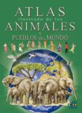 ATLAS ILUSTRADO DE LOS ANIMALES Y PUEBLOS DEL MUNDO di BARSOTTI, ELEONORA 