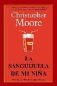 LA SANGUIJUELA DE MI NIA de MOORE, CHRISTOPHER 