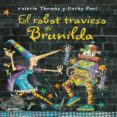 EL ROBOT TRAVIESO DE BRUNILDA de THOMAS, VALERIE 