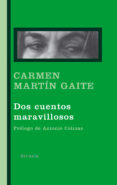 DOS CUENTOS MARAVILLOSOS de MARTIN GAITE, CARMEN 