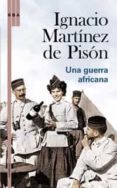 UNA GUERRA AFRICANA de MARTINEZ DE PISON, IGNACIO 