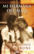 MI HERMANA DEL ALMA de DIVAKARUNI, CHITRA B. 