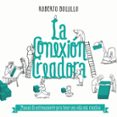 LA CONEXION CREADORA di BOLULLO, ROBERTO 