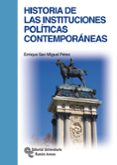 HISTORIA DE LAS INSTITUCIONES POLITICAS CONTEMPORNEAS de SAN MIGUEL PEREZ, ENRIQUE 