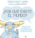 POR QUE EXISTE EL MUNDO? de NHAT HANH, THICH 