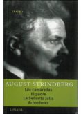 LOS CAMARADAS; EL PADRE; LA SEORITA JULIA Y ACREEDORES de STRINDBERG, AUGUST 