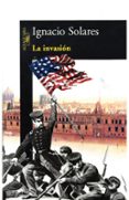 LA INVASION di SOLARES, IGNACIO 