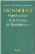 FIGURAS E IDEAS DE LA FILOSOFIA DEL RENACIMIENTO de MONDOLFO, RODOLFO 