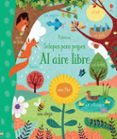 AL AIRE LIBRE. SOLAPAS PARA PEQUES de GREENWELL, JESSICA 