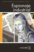 ESPIONAJE INDUSTRIAL (LECTURAS FACILES EN ESPAOL) di VV.AA. 