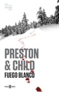 FUEGO BLANCO (INSPECTOR PENDERGAST 13) de PRESTON, DOUGLAS  CHILD, LINCOLN 
