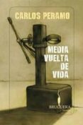 MEDIA VUELTA DE VIDA de PERAMO, CARLOS 