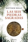 LAS SEIS PIEDRAS SAGRADAS de REILLY, MATTHEW   REILLY, MATTHEW 