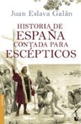 HISTORIA DE ESPAA CONTADA PARA LOS ESCEPTICOS de ESLAVA GALAN, JUAN 