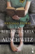 LA BIBLIOTECARIA DE AUSCHWITZ de ITURBE, ANTONIO G. 