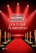 Y A TI QUE TE IMPORTA? de MAXWELL, MEGAN 