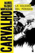 LA SOLEDAD DEL MANAGER de VAZQUEZ MONTALBAN, MANUEL 