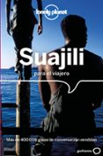 SUAJILI PARA EL VIAJERO (2 ED.) (LONELY PLANET) di VV.AA. 