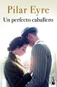 UN PERFECTO CABALLERO de EYRE, PILAR 