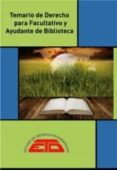TEMARIO DE DERECHO PARA OPOSICIONES A FACULTATIVO Y AYUDANTE DE BIBLIOTECA. MADRID: ETD, 2021 de VV.AA. 