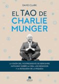 EL TAO DE CHARLIE MUNGER di CLARK, DAVID 