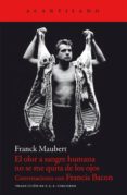 EL OLOR A SANGRE HUMANO NO SE ME QUITA DE LOS OJOS de MAUBERT, FRANCK 