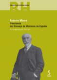 ANTONIO MAURA: PRESIDENTE DEL CONSEJO DE MINISTROS DE ESPAA: LA LEGISLACION SOCIAL de GARCIA-MONCO, ALFONSO M.  VALLE, JOSE MANUEL DEL 