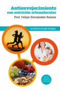 ANTIENVEJECIMIENTO CON NUTRICION ORTOMOLECULAR de HERNANDEZ, FELIPE 