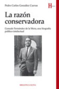 LA RAZON CONSERVADORA: GONZALO FERNANDEZ DE LA MORA de GONZALEZ CUEVAS, PEDRO CARLOS 