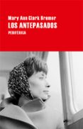 LOS ANTEPASADOS di CLARK BREMER, MARY ANN 