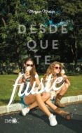 DESDE QUE TE FUISTE de MATSON, MORGAN 