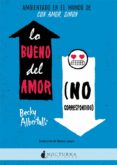 LO BUENO DEL AMOR NO CORRESPONDIDO de ALBERTALLI, BECKY 