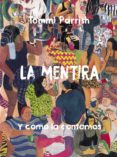 LA MENTIRA Y CMO LA CONTAMOS di PARRISH, TOMMI 