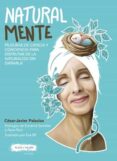NATURAL MENTE di PALACIOS, CESAR JAVIER 