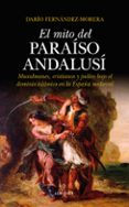 EL MITO DEL PARAISO ANDALUSI de FERNANDEZ-MORERA, DARIO 