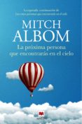 La Próxima Persona Que Encontrarás En El Cielo (ebook)