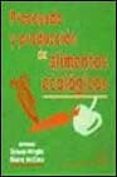 PROCESADO Y PRODUCCION DE ALIMENTOS ECOLOGICOS di WRIGHT, SIMON 