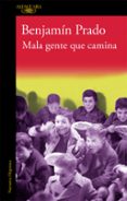 MALA GENTE QUE CAMINA de PRADO, BENJAMIN 