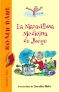 LA MARAVILLOSA MEDICINA DE JORGE de DAHL, ROALD 