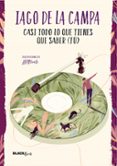 CASI TODO LO QUE TIENES QUE SABER (TU) (COLECCIN #BLACKBIRDS) de LA CAMPA, IAGO DE 