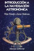 INTRODUCCION A LA NAVEGACION ASTRONOMICA di FRANOLIC, PETAR  VISEKRUNA, ZORAN 